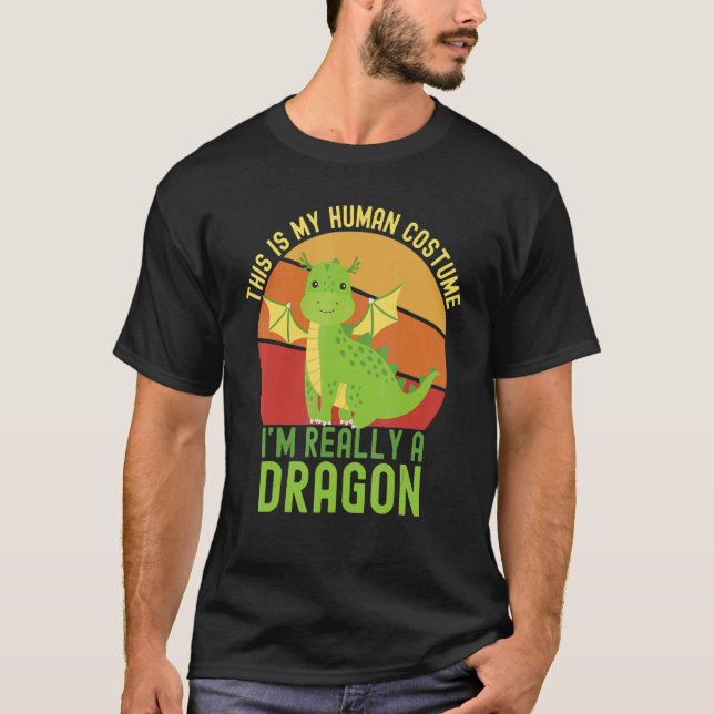 Weird This is My Human Costume I'm Really A Dragon T-Shirt (Vorderseite)