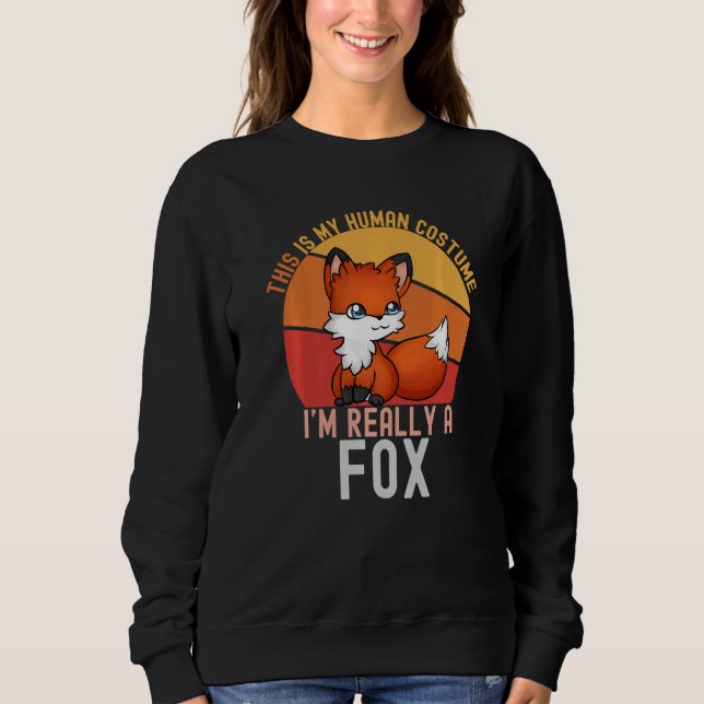 Weird This is My Human Costume I'm Really A Fox  M Sweatshirt (Vorderseite)