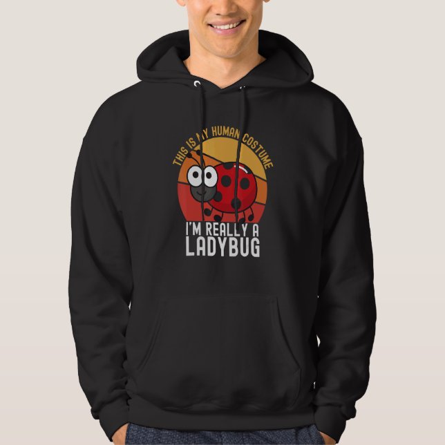 Weird This is My Human Costume I'm Really A Ladybu Hoodie (Vorderseite)