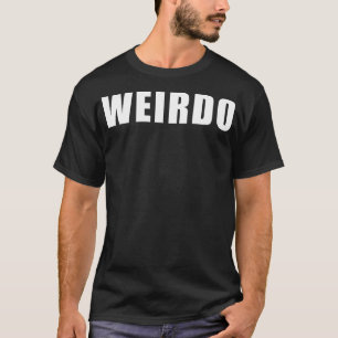 Weirdo Einfacher Text V2 T-Shirt