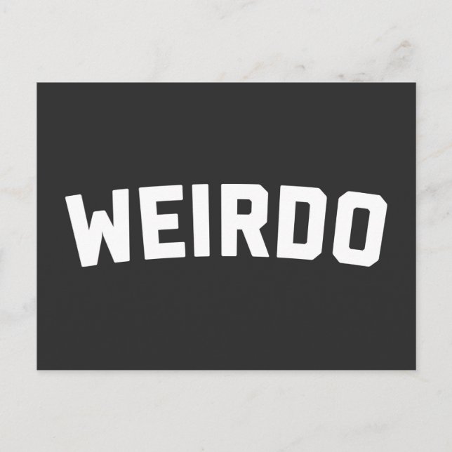 Weirdo Funny Zitat Postkarte (Vorderseite)