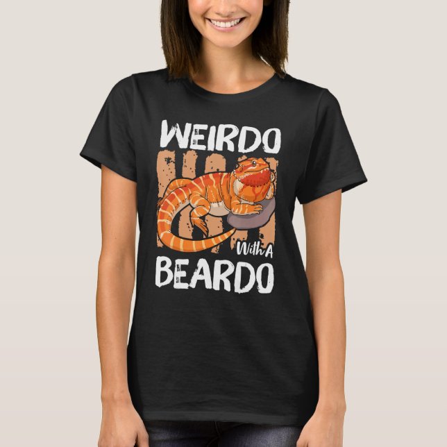 Weirdo mit einem bärtigen Drachen Lover Funny_2 T-Shirt (Vorderseite)