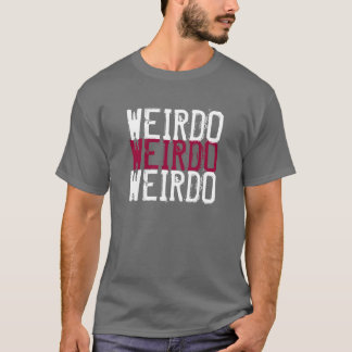 Weirdo-T-Shirt T-Shirt