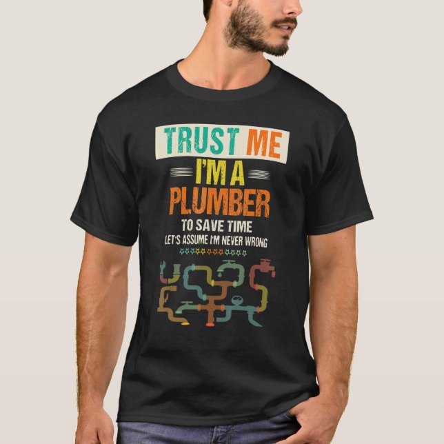 Weisen vertrauen mir, dass ich ein Klempner bin, u T-Shirt (Vorderseite)