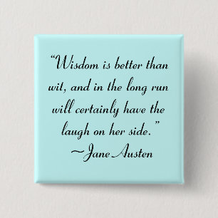 Weisheit ist besser als Wit Jane Austen Zitat Button