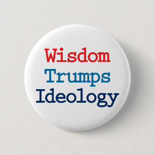 Weisheit Trumps Ideologie - Anti-Präsident Trump Button