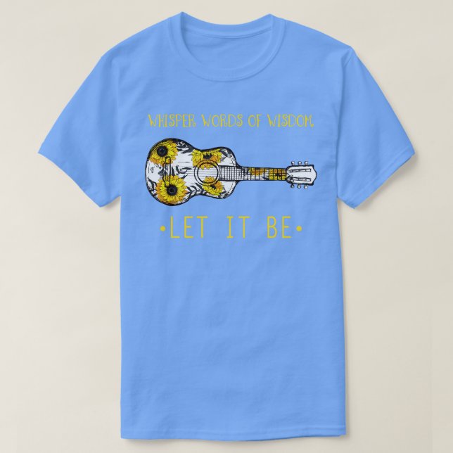 Weisheitsworte Gelassen, es sei Gitarre Blume T-Shirt (Design vorne)
