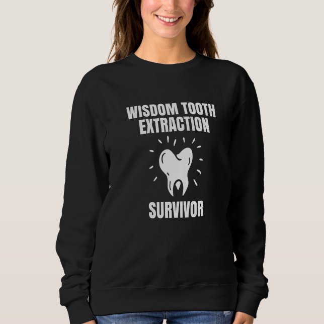 Weisheitszahn-Extraktions-Überlebender  1 Sweatshirt (Vorderseite)