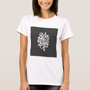Weiß Geboren, um das inspirierende grafische T-Shi T-Shirt