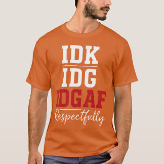 Weiß nicht, ist mir egal, geht mich nichts an, mit T-Shirt