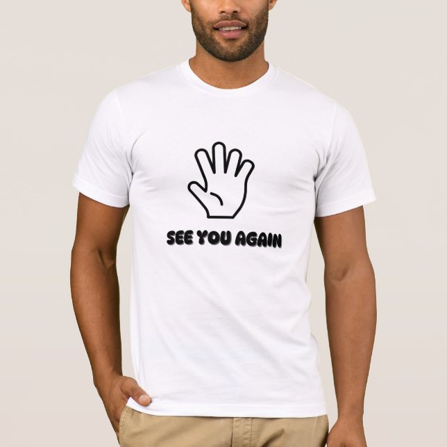 Weiß und Schwarz T - Shirt "See You Again" . (Vorderseite)