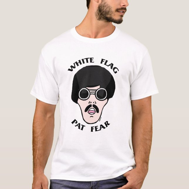 WEISSE FLAGGE Pat-Furcht-Shirt 1 T-Shirt (Vorderseite)