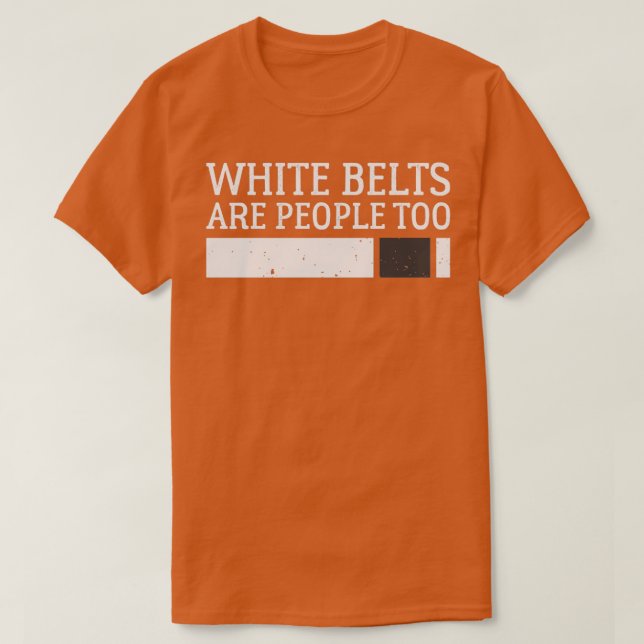 Weiße Gürtel sind Menschen zu brasilianischen JiuJ T-Shirt (Design vorne)