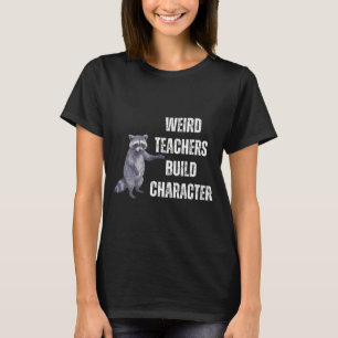 Weiße Lehrer bauen Charakter Raccoon Funny Teach T-Shirt
