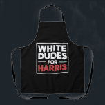 Weiße Typen für Kamala-Harris für den Präsidenten  Schürze<br><div class="desc">Weiße Typen für Kamala-Harris für den Präsidenten 2024</div>