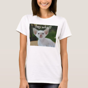 Weißer Katze T - Shirt, sagen, was? T-Shirt
