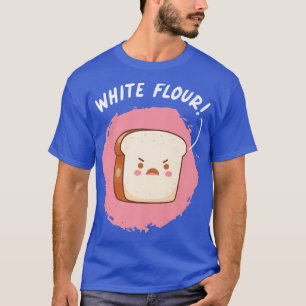Weißes Mehl geschnitten Brot Backpulver Brot T-Shirt