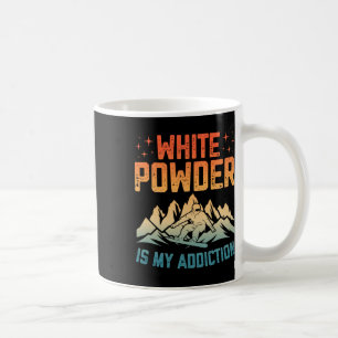 Weißes Pulver ist mein Snowboard-Addiction-Snowboa Kaffeetasse