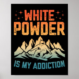 Weißes Pulver ist mein Snowboard-Addiction-Snowboa Poster