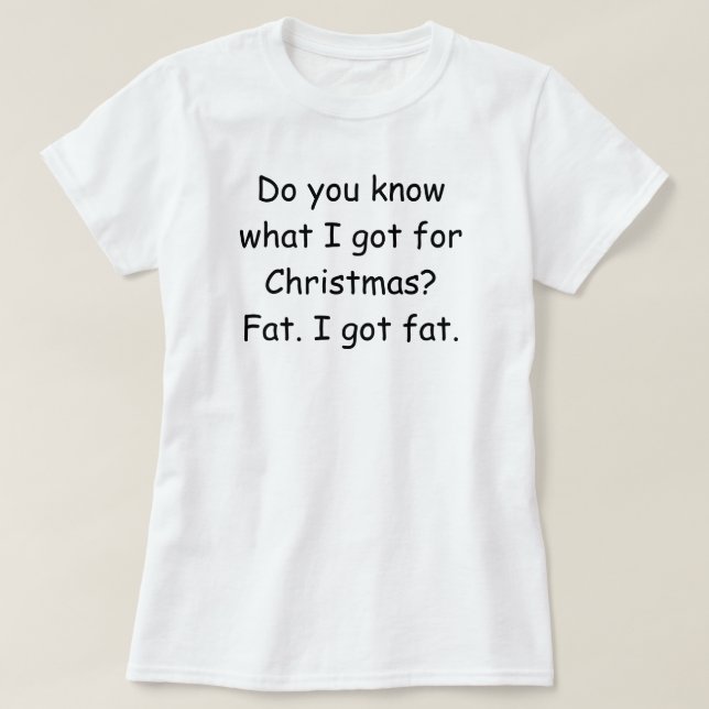 Weißt du, was ich zu Weihnachten got habe? Funny T T-Shirt (Design vorne)