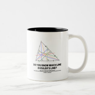 Weißt du, welche Linie Eulers Linie ist? (Geometr Zweifarbige Tasse