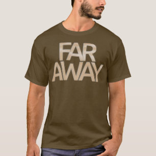 WEIT ENTFERNT T-Shirt