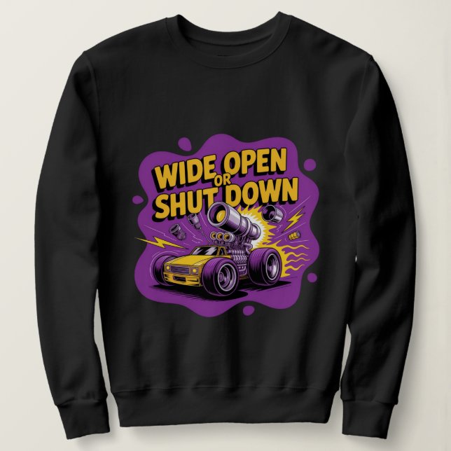 Weit offen oder stillgelegt lustiges Drag-Racing-A Sweatshirt (Design vorne)