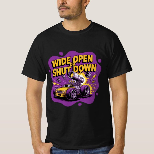 Weit offen oder stillgelegt lustiges Drag-Racing-A T-Shirt (Vorderseite)