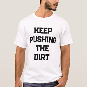 weiter mit den Dreck Männern T-Shirt