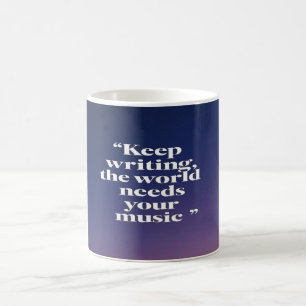 Weiter schreiben Die Welt braucht deine Musik Opti Kaffeetasse