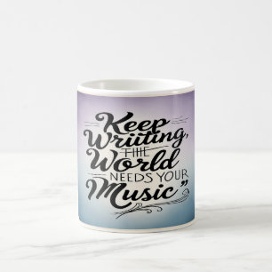 Weiter schreiben Die Welt braucht deine Musik Opti Kaffeetasse