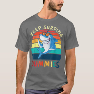 Weiter surfen Dummies Shark Lustiges Geschenk Männ T-Shirt