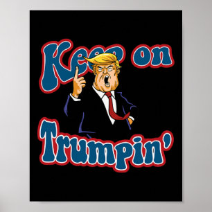 Weiter Trumpin Lustiges Politische Trump Design Poster