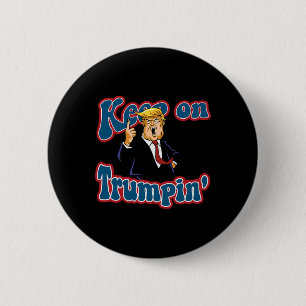 Weiter Trumpin Lustiges Politisches Trump Design Button