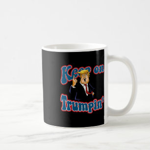 Weiter Trumpin Lustiges Politisches Trump Design Kaffeetasse
