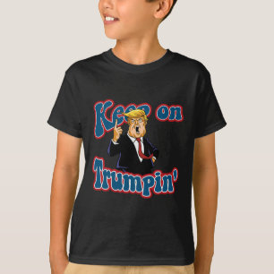 Weiter Trumpin Lustiges Politisches Trump Design T-Shirt