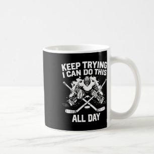 Weiter Versuchen Ich Kann Das Den Ganzen Tag Hocke Kaffeetasse