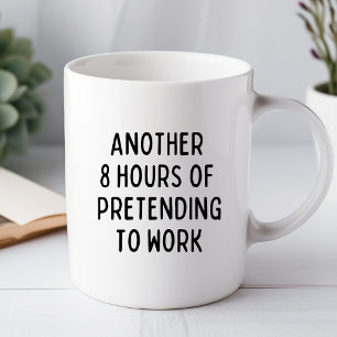 Weitere 8 Stunden vorgetäuschte lustige Büro-Tasse Tasse