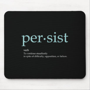 Weitere motivationalistische Zitate hier Persistie Mousepad