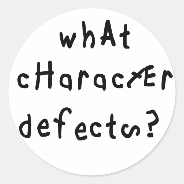 Welche Charakterdefekte Funny Quote Erholung Spric Runder Aufkleber (Vorderseite)