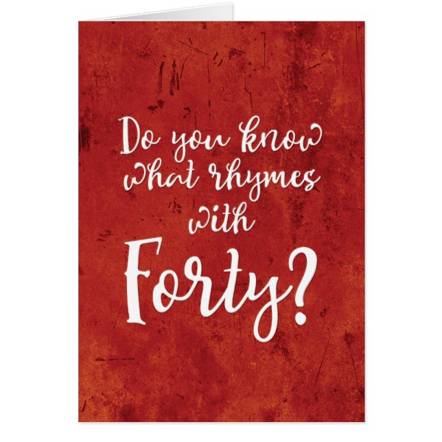"Welche Rhymes mit vierzig?" Geburtskarte (Vorne)