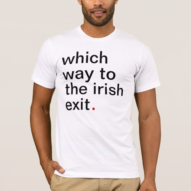 welche Weise zum irischen Ausgang. haben Sie ein T-Shirt (Vorderseite)