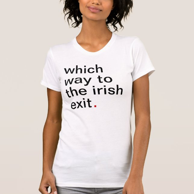 welche Weise zum irischen Ausgang. haben Sie ein T-Shirt (Vorderseite)