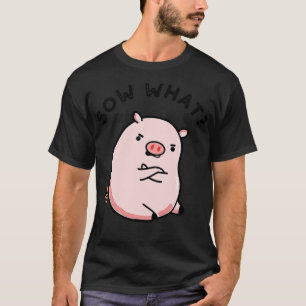 Welchen Niedlichen sauren Schweinspuhn 1 T-Shirt