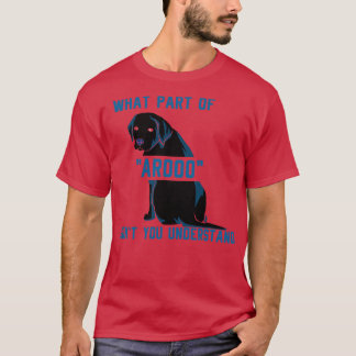 Welchen Teil von AROOO haben Sie verstanden? T-Shirt