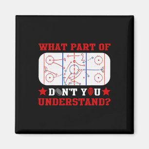 Welchen Teil von Don't You Understand Funny Hockey Magnet