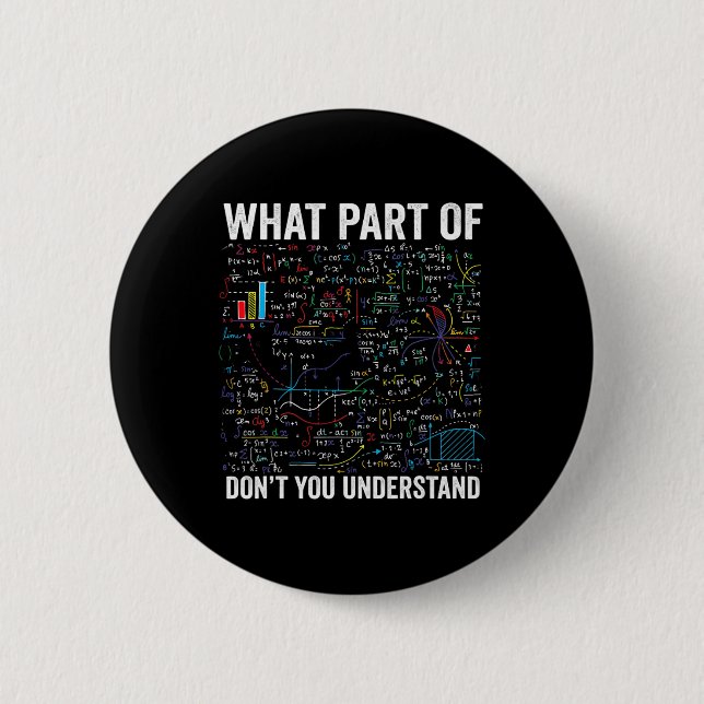 Welchen Teil von Don't You Understand Funny Math C Button (Vorderseite)