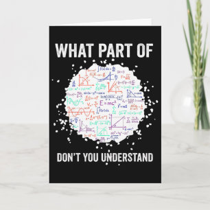 Welchen Teil von Don't You Understand Funny Math C Karte