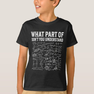 Welchen Teil von Don't You Understand Funny Math T T-Shirt