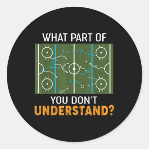 Welchen Teil von Don't You Understand Hockey Coach Runder Aufkleber